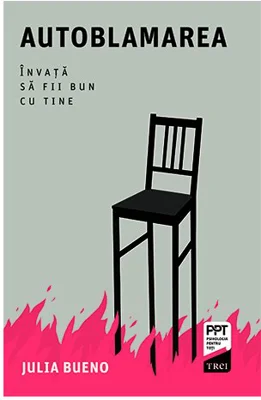 Autoblamarea. Invata sa fii bun cu tine