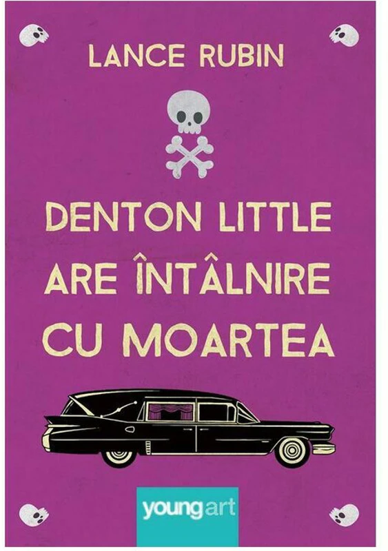 Denton Little are intalnire cu Moartea - Lance Rubin