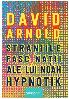 Straniile fascinatii ale lui Noah Hypnotik