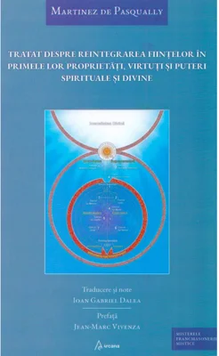 Tratat despre reintegrarea fiintelor in primele lor proprietati, virtuti si puteri spirituale si divine