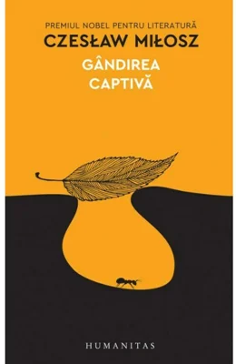 Gandirea captiva - Czeslaw Milosz