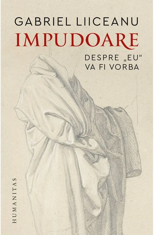 Impudoare - Gabriel Liiceanu