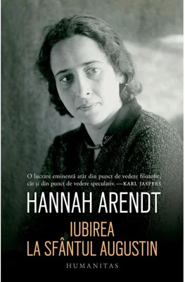 Iubirea la Sfantul Augustin - Hannah Arendt