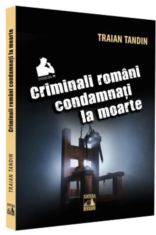 Criminali romani condamnati la moarte - Traian Tandin