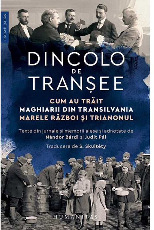 Dincolo de transee. Cum au trait maghiarii din Transilvania Marele Razboi si Trianonul