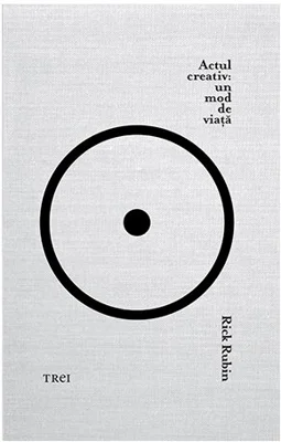 Actul creativ: un mod de viata - Rick Rubin