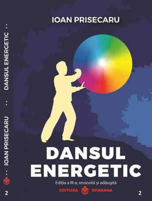 Dansul energetic. Editia a 3-a revizuita si adaugita (editie de lux, Cartonata)