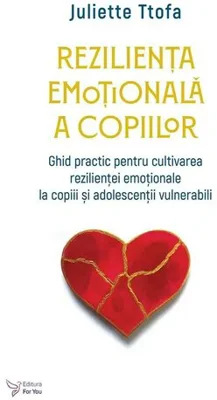 Rezilienta emotionala a copiilor - Juliette Ttofa