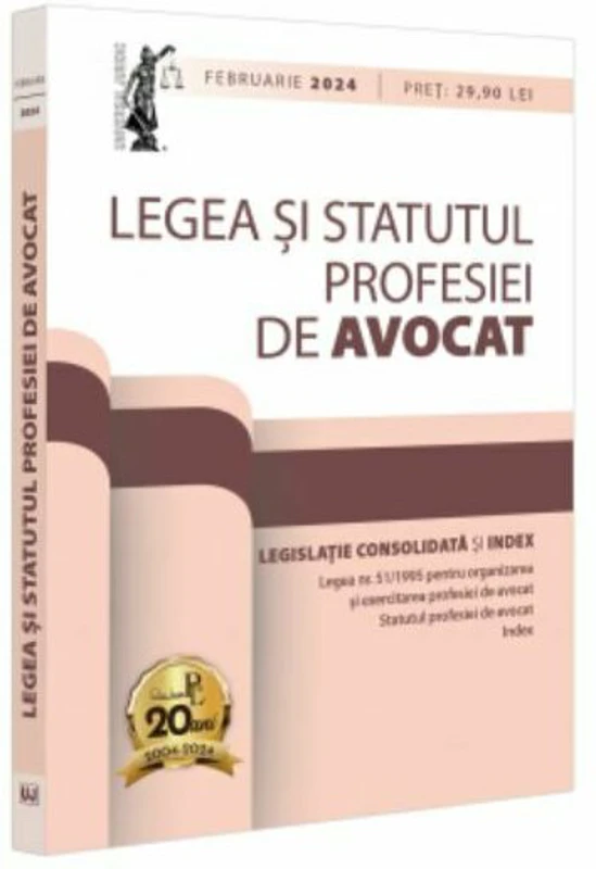 Legea si Statutul profesiei de avocat: februarie 2024. Legislatia profesiei de avocat. Editie tiparita pe hartie alba