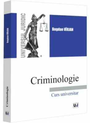 Criminologie. Curs universitar