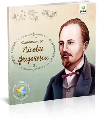 Cunoaste-l pe... Nicolae Grigorescu. Colectia Romani celebri