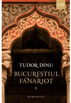 Bucurestiul fanariot, Vol. 1