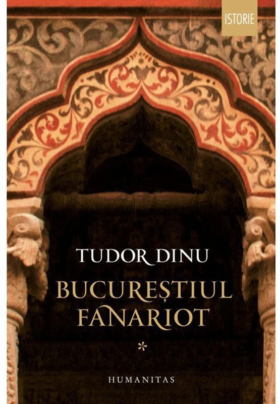 Bucurestiul fanariot, Vol. 1
