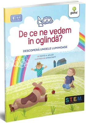 De ce ne vedem in oglinda? Descopera undele luminoase - David A. Adler