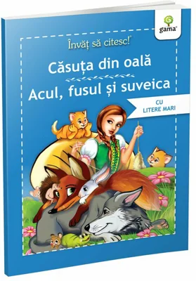 Invat sa citesc povesti. Casuta din oala. Acul, fusul si suveica