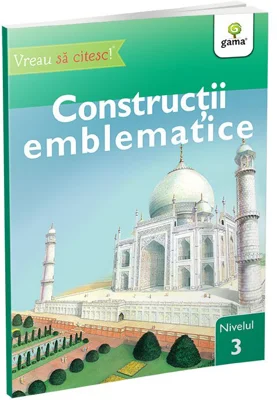 Vreau sa citesc! Nivelul 3. Constructii emblematice