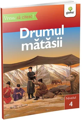 Vreau sa citesc! Nivelul 4. Drumul Matasii