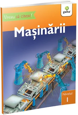 Vreau sa citesc! Nivelul 1. Masinarii
