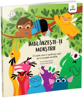 Imblanzeste-ti monstrii. O carte care ii ajuta pe copii sa-si accepte emotiile - Lauren Stockly