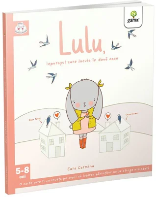 Iepurasii isteti. Lulu, iepurasul care locuia in doua case - Cara Carmina