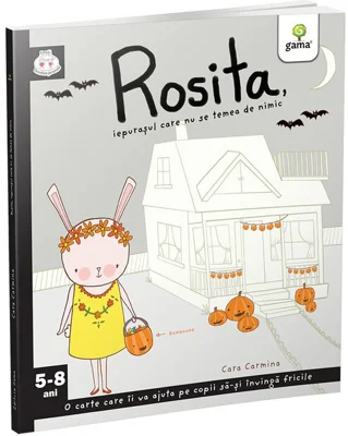 Iepurasii isteti. Rosita, iepurasul care nu se temea de nimic - Cara Carmina