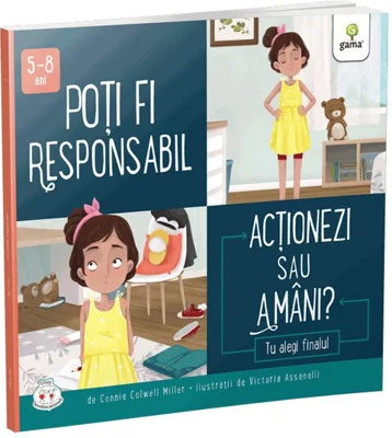 Pot fi responsabil. Actionezi sau amani? Colectia Cum sa iei decizii corecte - Connie Colwell Miller