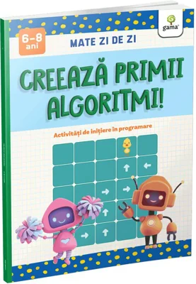 Creeaza primii algoritmi!