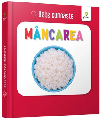 Mancarea. Bebe Cunoaste