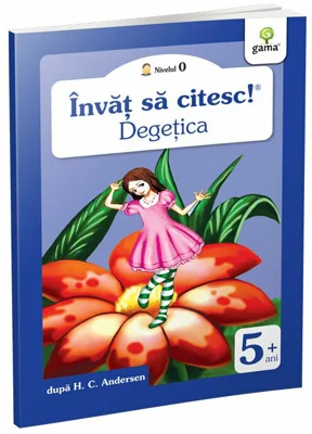 Invat sa citesc! Nivelul 0. Degetica - dupa H. C. Andersen