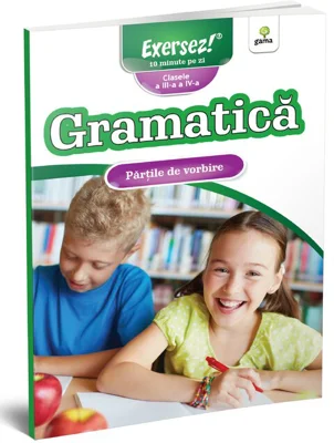 Gramatica clasele 3-4. Partile de vorbire. Exersez!