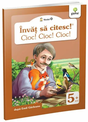 Invat sa citesc! Nivelul 0. Cioc! Cioc! Cioc! - dupa Emil Garleanu