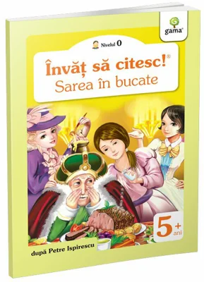 Invat sa citesc! Nivelul 0. Sarea in bucate - dupa Petre Ispirescu