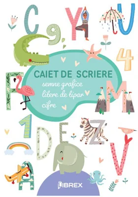 Caiet de scriere. Semne grafice, Litere de tipar, Cifre