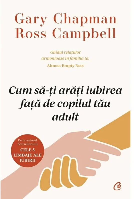 Cum sa-ti arati iubirea fata de copilul tau adult - Gary Chapman, Ross Campbell