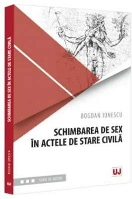 Schimbarea de sex in actele de stare civila - Bogdan Ionescu