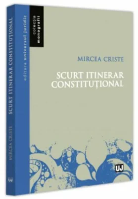 Scurt itinerar constitutional - Mircea Criste