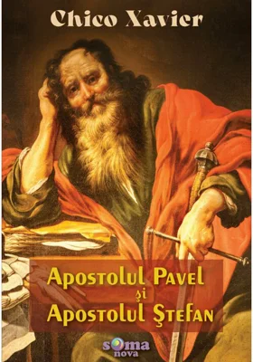 Apostolul Pavel si Apostolul Stefan - Chico Xavier