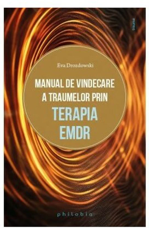 Manual de vindecare a traumelor prin terapia EMDR