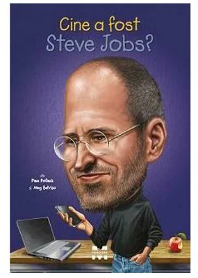 Cine a fost Steve Jobs?