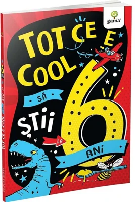 Tot ce e cool sa stii la 6 ani
