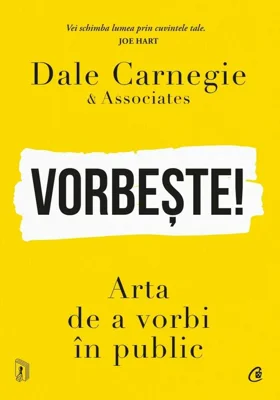 Vorbeste! Arta de a vorbi in public - Dale Carnegie