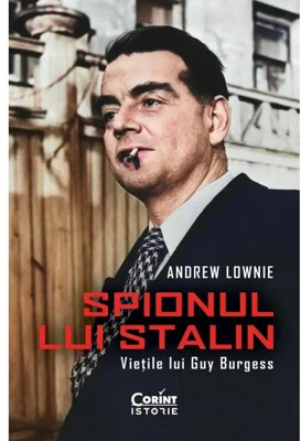 Spionul lui Stalin. Vietile lui Guy Burgess