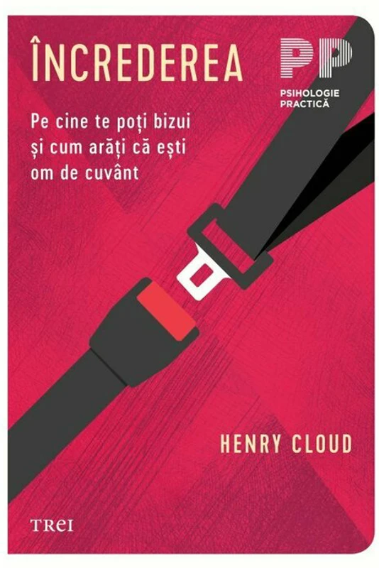 Increderea. Pe cine te poti bizui si cum arati ca esti om de cuvant - Henry Cloud