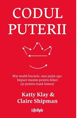Codul puterii - Katty Klay, Claire Shipman