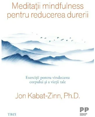 Meditatii mindfulness pentru reducerea durerii