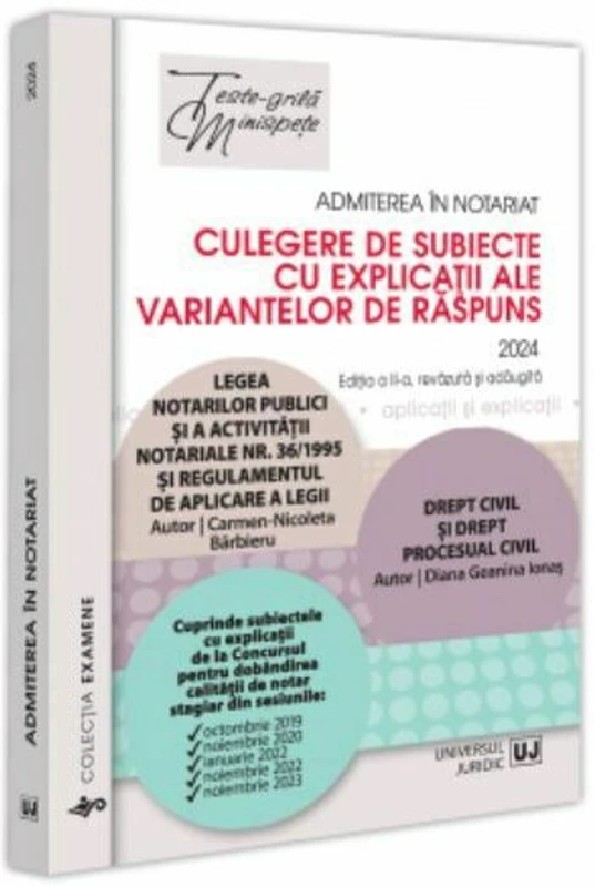 Admiterea in notariat. Culegere de subiecte cu explicatii ale variantelor de raspuns - 2024 - Carmen Nicoleta Barbieru, Diana-Geanina Ionas