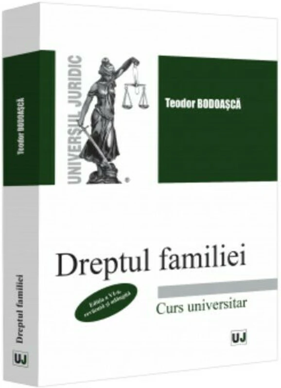 Dreptul familiei, editia a 6-a, revazuta si adaugita - Teodor Bodoasca