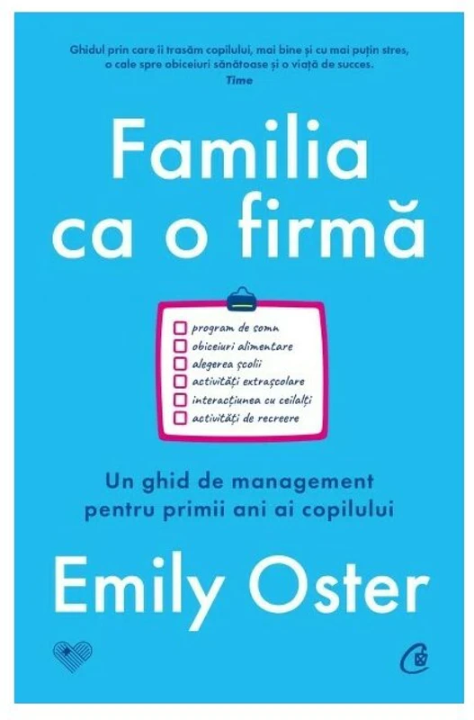 Familia ca o firma. Un ghid de management pentru primii ani ai copilului - Emily Oster