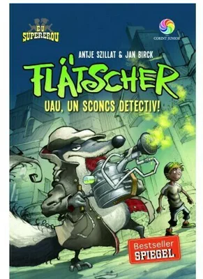 Flatscher. Uau, un sconcs detectiv! Editie ilustrata - Antje Szillat