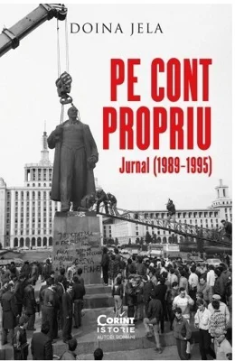 Pe cont propriu. Jurnal (1989–1995) - Doina Jela
